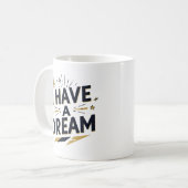 I Have a Dream Inspirational Typography Design コーヒーマグカップ (正面左)