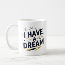 I Have a Dream Inspirational Typography Design コーヒーマグカップ