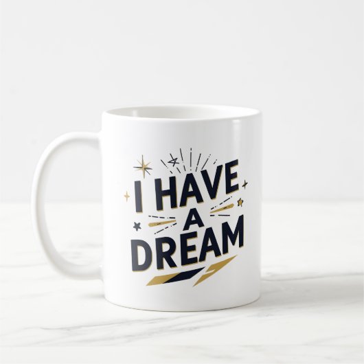 I Have a Dream Inspirational Typography Design コーヒーマグカップ (左)