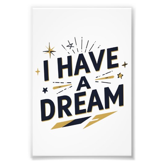 I Have a Dream Inspirational Typography Design フォトプリント (正面)