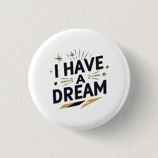 I Have a Dream Inspirational Typography Design 缶バッジ (正面)