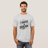 I Have a Dream Inspirational Typography Design Tシャツ (正面フル)