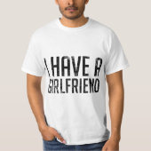 I Have a Girlfriend  Tシャツ (正面)