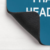 I Have A Headache, Joke, Funny, Sarcastic, Family マウスパッド (コーナー)