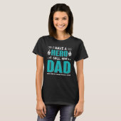 I Have A Hero I Call Him Dad Dad QuoteFathersday Tシャツ (正面フル)