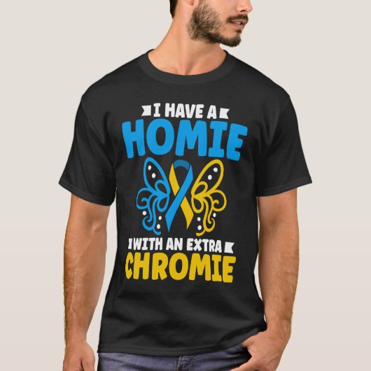 I have a homie with an extra chromie t21 down synd tシャツ (正面)