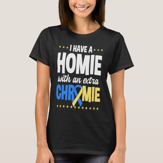I have a homie with an extra chromie t21 down synd tシャツ (正面)