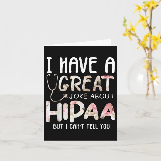 I Have A Joke About Hipaa But I Can't Tell You  カード (黄色い花)