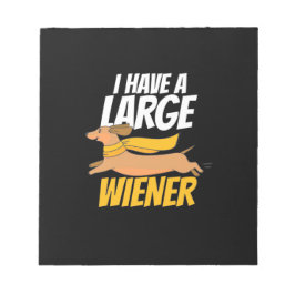 I Have A Large Wiener ノートパッド