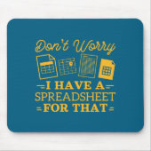 I Have A Spreadsheet For That Funny Accountant  マウスパッド (正面)