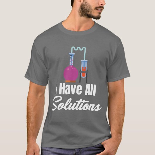I Have All Solution Chemistry Science Periodic fam Tシャツ (正面)