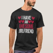 I Have An Awesome Girlfriend Cute Valentines Day C Tシャツ (正面)