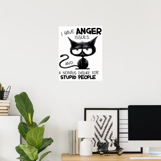 I Have Anger Issues for Cat Lover Gift   ポスター (ホームオフィス)
