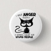 I Have Anger Issues for Cat Lover Gift 缶バッジ (正面)