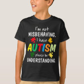 I Have Autism I'm Not Misbehaving Autism Tシャツ (正面)