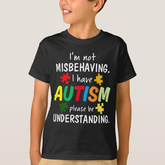 I Have Autism I'm Not Misbehaving Autism Tシャツ (正面)