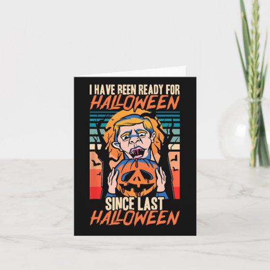 I Have Been Ready For Halloween Since Last Hallowe カード (正面)