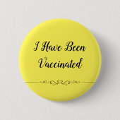 「I Have Been Vaccined」 Covid-19ピンバック·ボタン 缶バッジ (正面)