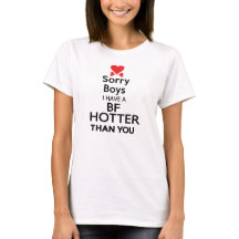 I have BF HOTTER THAN YOU Wimens' tee