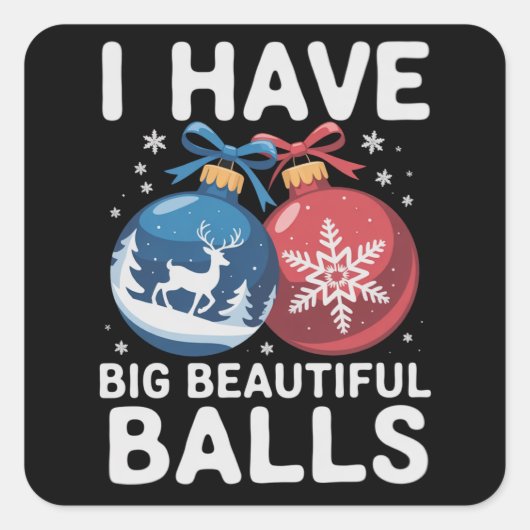 I Have Big Beautiful Balls Christmas Funny Couple スクエアシール (正面)
