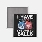 I Have Big Beautiful Balls Christmas Funny Couple マグネット (正面/裏面)