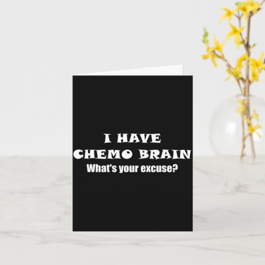 I Have Chemo Brain What's Your Excuse - - Oncology カード (黄色い花)