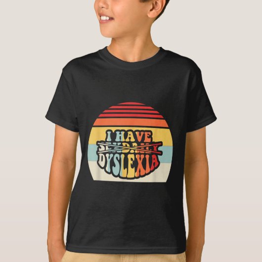 I Have Daily Dyslexia Funny Quote  Tシャツ (正面)