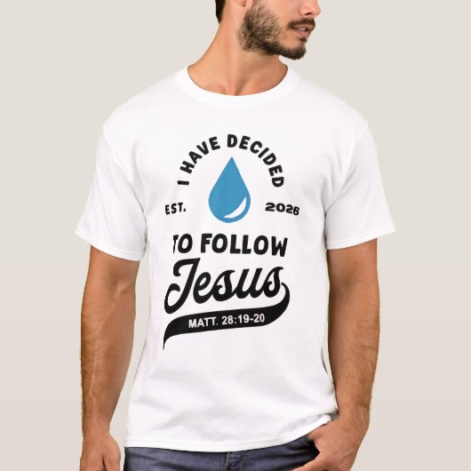 I Have Decided to Follow Jesus Baptism 2026  Tシャツ (正面)