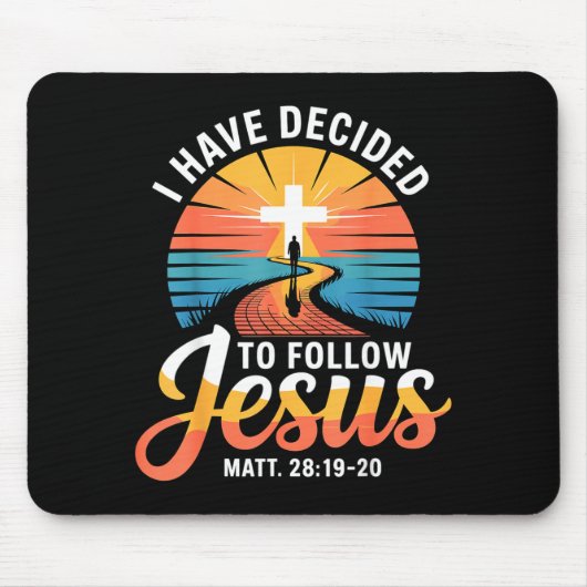 I Have Decided To Follow Jesus Matthew 28-19-20  マウスパッド (正面)