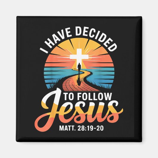 I Have Decided To Follow Jesus Matthew 28-19-20  マグネット (正面)