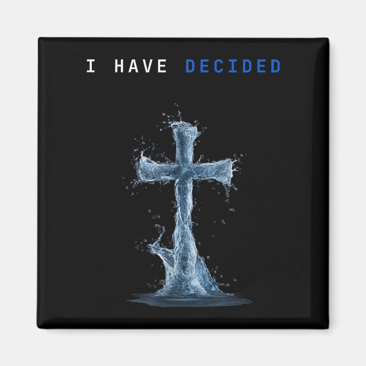 I Have Decided Water Cross Baptism Christian Follo マグネット (正面)