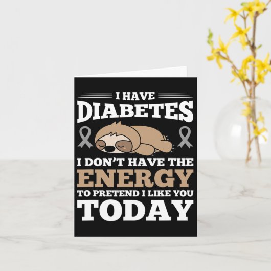 I Have Diabetes I Don't Have The Energy カード (黄色い花)