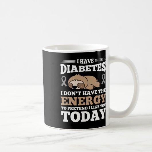 I Have Diabetes I Don't Have The Energy  コーヒーマグカップ (右)