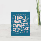 I Have Don' Capacity Self Care Burnout カード (正面)