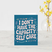 I Have Don' Capacity Self Care Burnout カード (黄色い花)