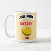 I Have Durian Breath Too Durian Lover Coffee Mug コーヒーマグカップ (左)