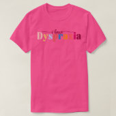 I have Dyspraxia Tシャツ (デザイン正面)