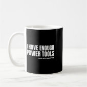 I Have Enough Wer Tools Funny Sarcasm Handyman Dad コーヒーマグカップ (左)