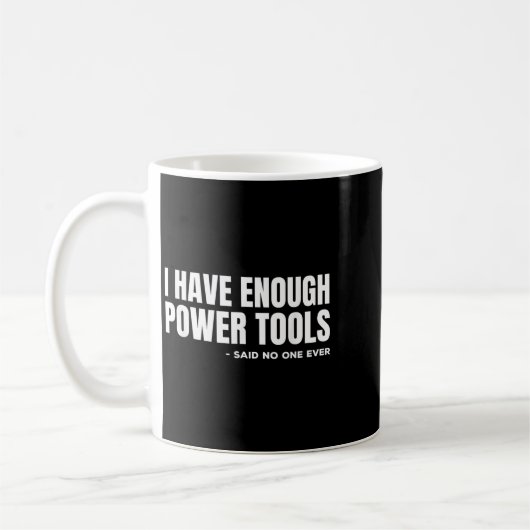 I Have Enough Wer Tools Funny Sarcasm Handyman Dad コーヒーマグカップ (左)
