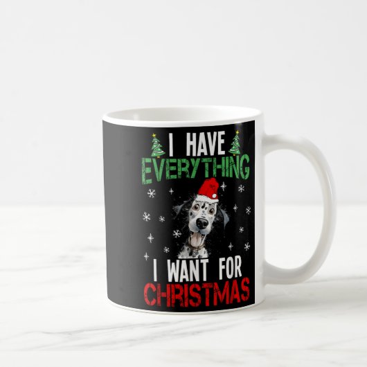 I Have Everything I Want For Christmas Dalmatian X コーヒーマグカップ (右)