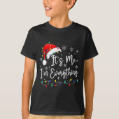 I Have Everything I Want For Christmas I'm Everyth Tシャツ (正面)