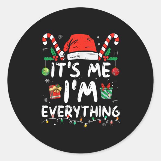 I Have Everything I Want For Christmas Its Me I'm ラウンドシール (正面)