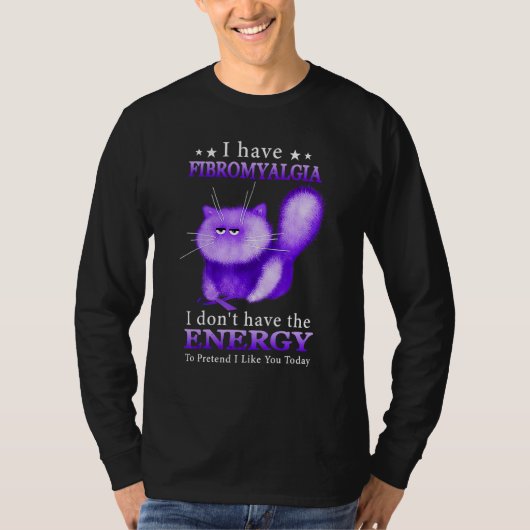 I Have Fibromyalgia I Don't Have The Energy To Pre Tシャツ (正面)