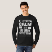 I Have Jiu Jitsu Practice Saying Jiu Jitsu Fighter Tシャツ (正面フル)