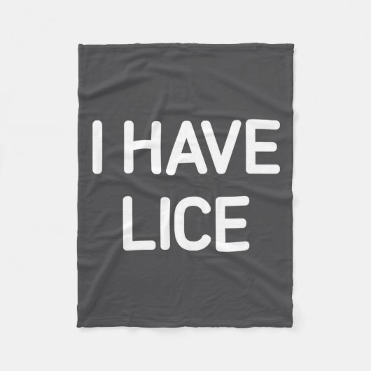 I Have Lice, Funny, Jokes, Sarcastic  フリースブランケット (正面)