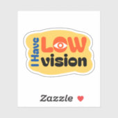 I Have Low Vision cute design シール (シート)