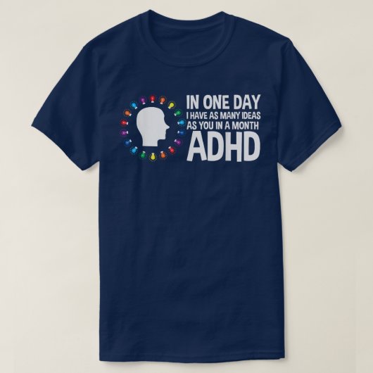 I Have Many Ideas ADHD Awareness 772 Tシャツ (デザイン正面)