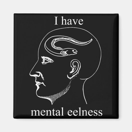 I Have Mental Eelness Funny Mentally マグネット (正面)