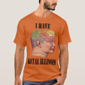 I Have Mental Illinois 9 Tシャツ (正面)