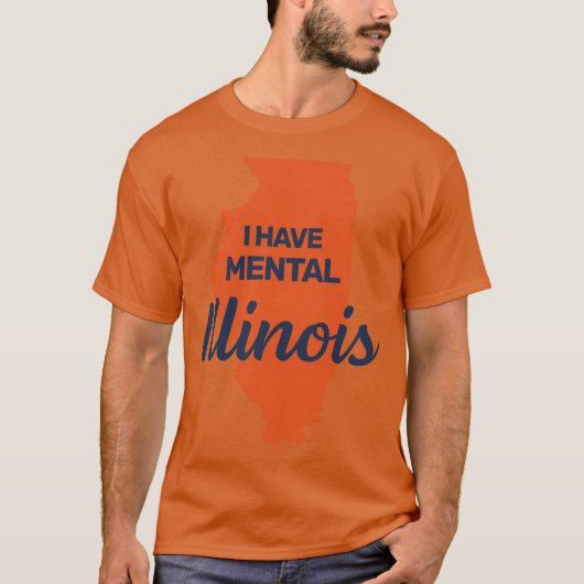 I have mental Illinois funny joke usa state americ Tシャツ (正面)